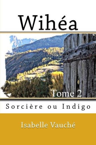 Preisvergleich Produktbild Wihea,: Sorcière ou Indigo (wiha, Band 2)