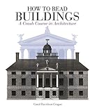 How to Read Buildings: a crash course in architecture by 