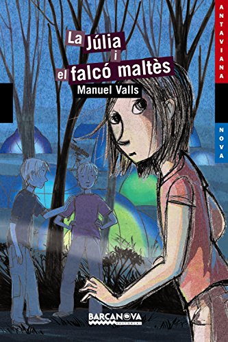 La Júlia i el falcó maltès (Llibres infantils i juvenilsAntavianaAntaviana Blava)