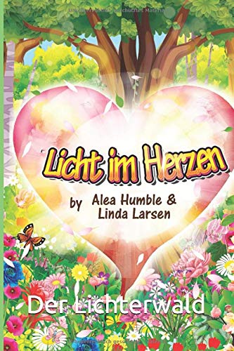 Licht im Herzen: Der Lichterwald