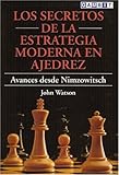 Image de Los Secretos De LA Estrategia Moderna En Ajedrez: Avances Desde Nimzowitsch