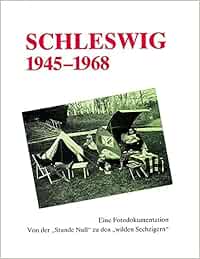 Schleswig 1945 1968 Von Der Stunde Null Zu Den Wilden Sechzigern Eine Fotodokumentation Amazon De Reimer Moller Holger Rudel Bucher