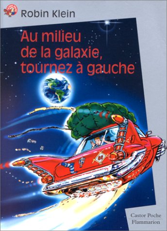 couverture de : AU MILIEU DE LA GALAXIE, TOURNEZ &Agrave; GAUCHE