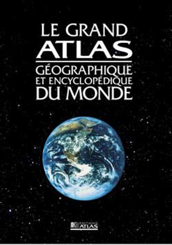 couverture de : Le grand atlas g&eacute;ographique et encyclop&eacute;dique du monde