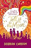 Tell It to the Moon: The Moonlight Dreamers 02 (Moonlight Dreamers 2) by 