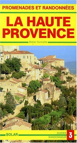 Haute Provence : guide randonneurs