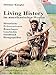 Living History im amerikanischen Westen: Historische Präsentationen, Reportagen, Geschichte, Handbuch, Bezugsquellen by 