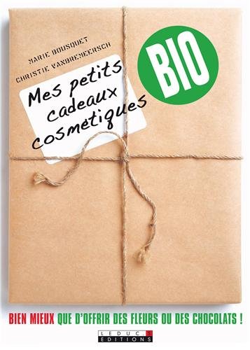Download Mes petits cadeaux cosmétiques bio