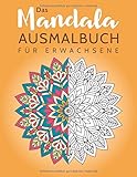 Das Mandala Ausmalbuch für Erwachsene: Ausmalen und entspannen zur Stressbewältigung und für mehr Achtsamkeit (inkl. 100 zusätzliche Mandalas zum Ausdrucken) (Mandala Malbuch für Erwachsene, Band 3) by Selbstimpuls