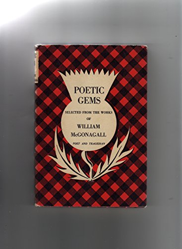 Download Poetic gems selected from the works of William McGonagall, poet and tragedian, with biographical sketch and reminiscences by the author Download Poetic gems selected from the works of William McGonagall, poet and tragedian, with biographical sketch and reminiscences by the author