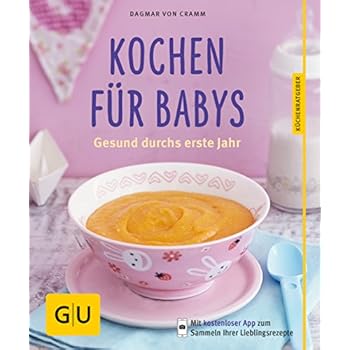 Kochen für Babys: Gesund durchs erste Jahr