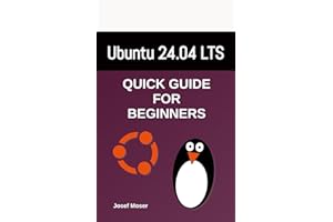 Ubuntu 24.04: Quick Guide for Beginners (Linux Books for Beginners)
