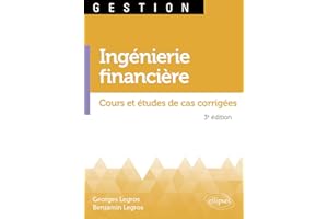 Ingénierie financière: Cours et études de cas corrigées