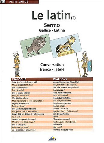 Download Le latin (2) : Sermo Gallice-Latine : Conversation franco-latine Download Le latin (2) : Sermo Gallice-Latine : Conversation franco-latine