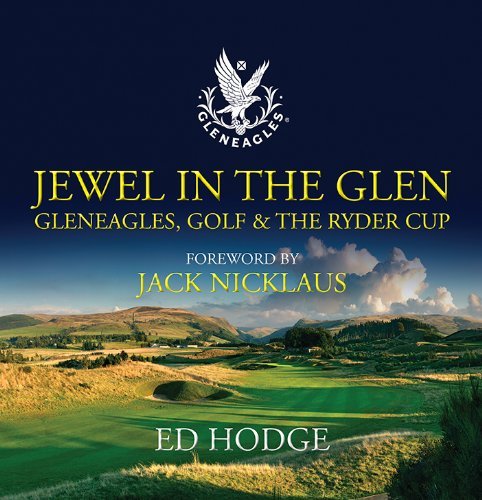 Jewel in the Glen: Gleneagles, Golf & the Ryder Cup by Ed Hodge (2013-07-01) en ligne Jewel in the Glen: Gleneagles, Golf & the Ryder Cup by Ed Hodge (2013-07-01) en ligne