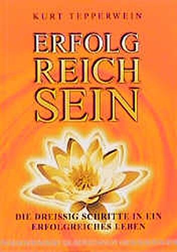 Download Erfolgreich sein. Die dreissig Schritte in ein erfolgreiches Leben Download Erfolgreich sein. Die dreissig Schritte in ein erfolgreiches Leben