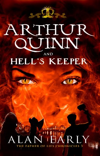Download Arthur Quinn and Hell's Keeper (The Father of Lies Chronicles): 3