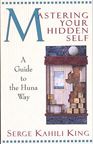 Mastering Your Hidden Self: A Guide to the Huna Way (A Quest Book) (English Edition)