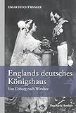 Image de Englands deutsches Königshaus.: Von Coburg nach Windsor. Aus dem Englischen von Ansger Popp.