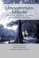 Uncommon Minds: A collection of poetry and prose created by individuals with autism