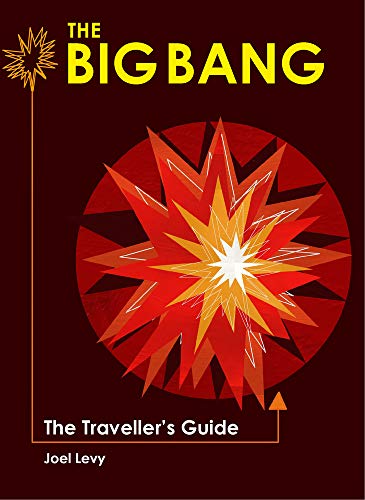 Preisvergleich Produktbild The Big Bang: The Traveller's Guide (Traveller's Guides)