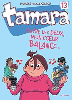 jaquette livre Tamara - tome 13 - Entre les deux, mon coeur balance...