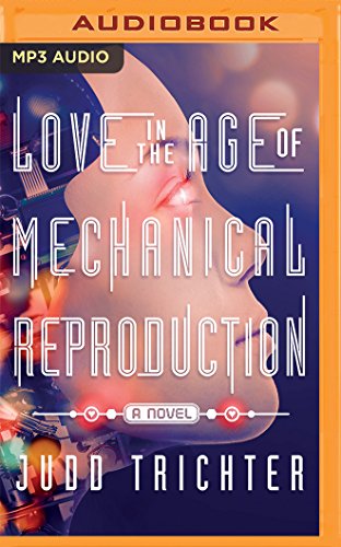 Preisvergleich Produktbild Love in the Age of Mechanical Reproduction