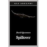 Spillover. L'evoluzione delle pandemie