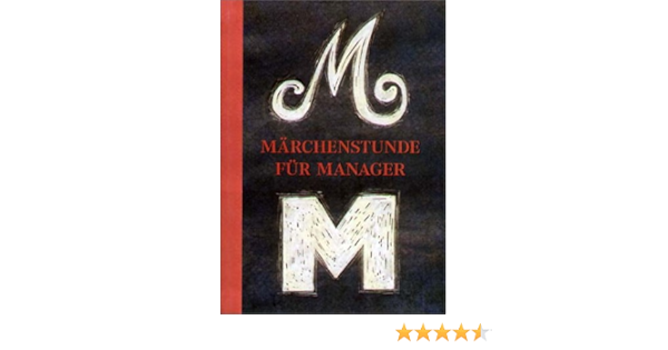 Marchenstunde Fur Manager Amazon De Holker Wolfgang Lehmkoster Guido Bucher