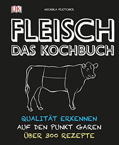 Download Fleisch - Das Kochbuch: Qualität erkennen - auf den Punkt garen - über 300 Rezepte Download Fleisch - Das Kochbuch: Qualität erkennen - auf den Punkt garen - über 300 Rezepte