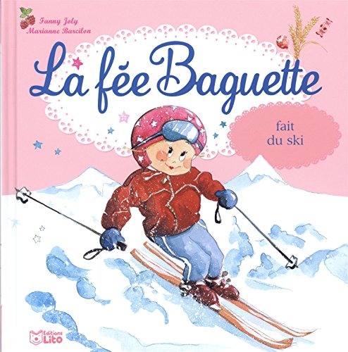 couverture de : La f&eacute;e Baguette fait du ski