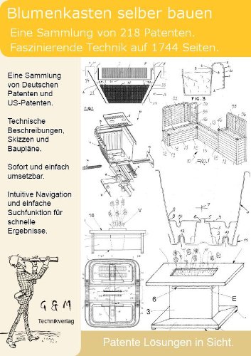 Preisvergleich Produktbild Blumenkasten selber bauen: 218 einzigartige Patente zeigen wie!