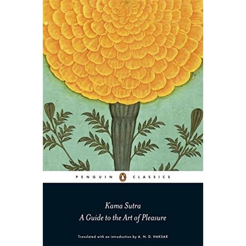 Kama Sutra: A Guide to the Art of Pleasure (Penguin Classics) by Narayana (Tr. Haskar A. N. D.) (2012-02-02)