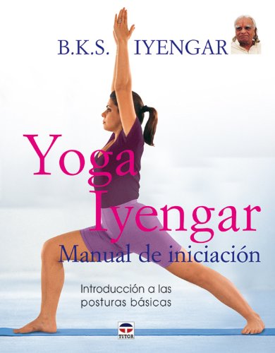 Download Yoga Iyengar. Manual de Iniciación Download Yoga Iyengar. Manual de Iniciación