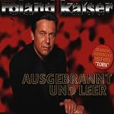 Ausgebrannt und Leer - Roland Kaiser