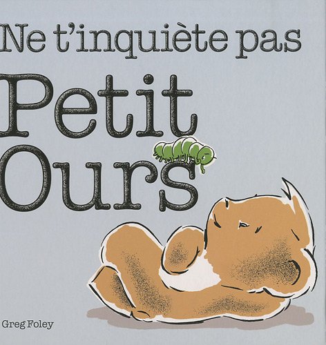 couverture de : Ne t'inqui&egrave;te pas, Petit Ours
