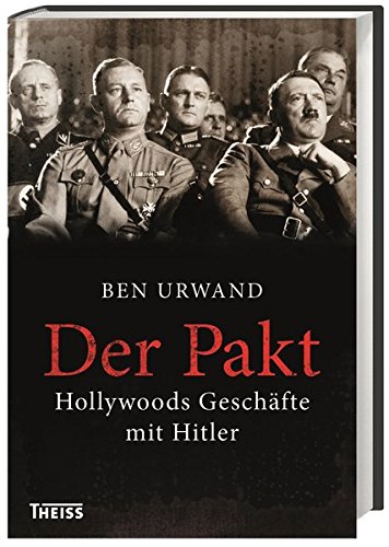 Der Pakt: Hollywoods Geschäfte mit Hitler