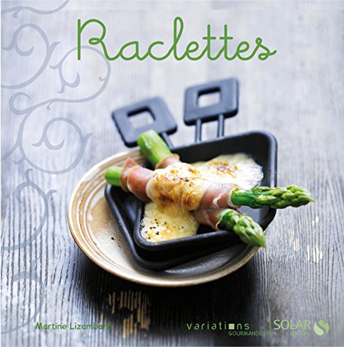 Download Raclettes - Variations Gourmandes Download Raclettes - Variations Gourmandes