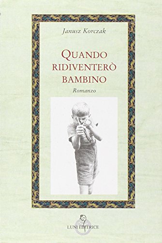Quando ridiventerò bambino Quando ridiventerò bambino