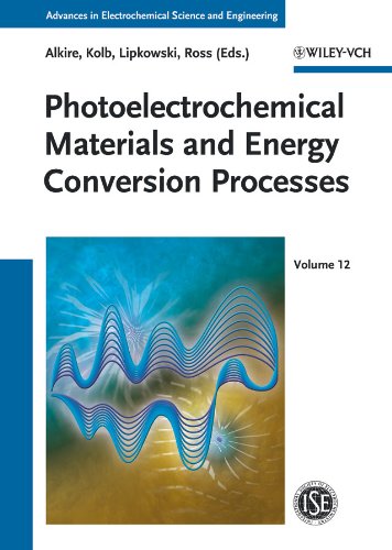 Photoelectrochemical Materials and Energy Conversion Processes (Advances in Electrochemical Sciences Photoelectrochemical Materials and Energy Conversion Processes (Advances in Electrochemical Sciences