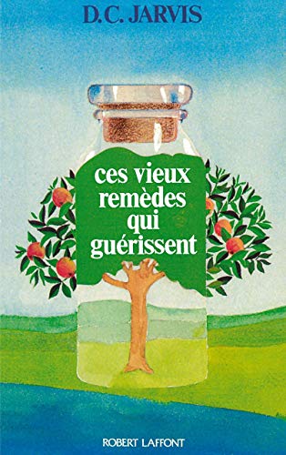 Ces vieux remèdes qui guérissent Ces vieux remèdes qui guérissent