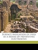 Image de Surface Insulation of Pipes as a Means of Preventing Electrolysis