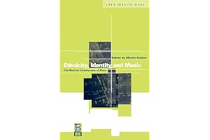 Ethnicity, Identity and Music: The Musical Construction of Place (Ethnic Identities)