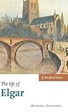 The Life of Elgar The Life of Elgar