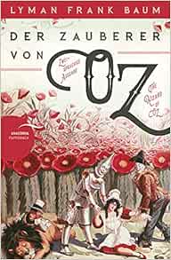 Der Zauberer Von Oz The Wizard Of Oz Zweisprachige Ausgabe Deutsch Englisch Amazon Co Uk Baum Lyman Frank Mayer Felix 9783730607329 Books
