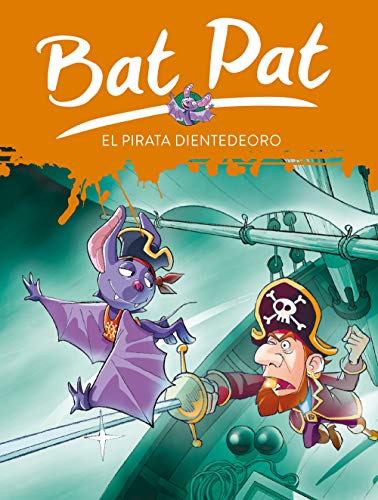 Bat Pat 4: el pirata Dientedeoro (Serie Bat Pat)