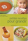 Petites recettes pour grandir : De 2 ans à 12 ans