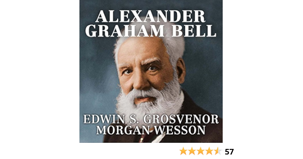 Alexander Graham Bell: The Life And Times Of The Man Who Invented The  Telephone (Hörbuch-Download): Edwin S. Grosvenor, Morgan Wesson, Donald  Corren, Highbridge, A Division Of Recorded Books: Amazon.de: Audible  Hörbücher &