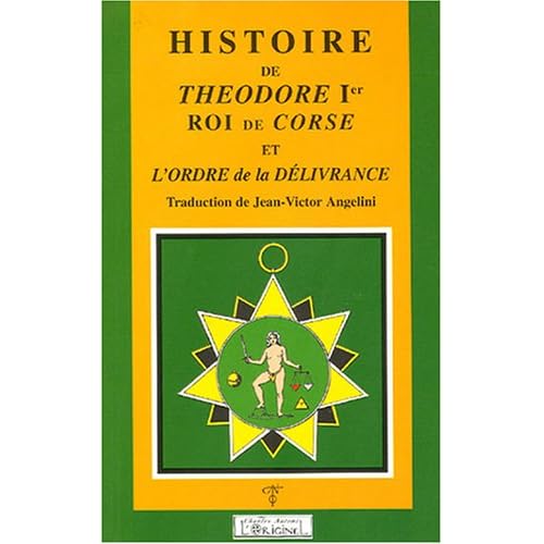 Histoire de Théodore Ier roi de Corse : et l'ordre de la Délivrance