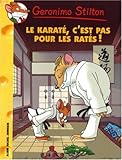 Geronimo Stilton, Tome 34 : Le karaté, c'est pas pour les ratés !